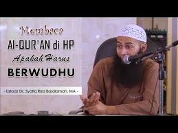 Dan termasuk upaya mengagungkan firman allah, hendaknya tidak dibaca kecuali dalam kondisi suci. Membaca Al Quran Di Hp Apakah Harus Berwudhu Ustadz Dr Syafiq Riza Basalamah Ma Youtube