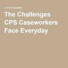 The Challenges Cps Caseworkers Face Everyday Child Protective Services Education Major Social Work