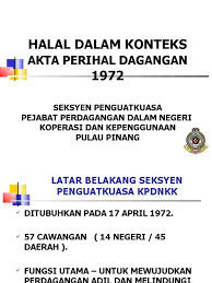 Akta lembaga kemajuan johor tenggara 1972. Halal Dalam Konteks Akta Perihal Dagangan 1972