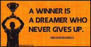 A Winner Is A Dreamer Who Never Gives Up Nelson Mandela A Winner Is A Dreamer Who Never Gives Up The Dreamers Inspirational Quotes Motivation Inspirational Words