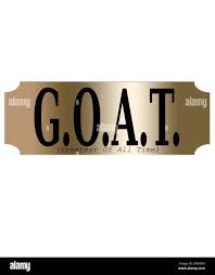 G O A T A Pop Term For Greatest Of All Time In A Gold Metallic Badge Cool Illustration For Greatness Concepts Stock Photo Alamy