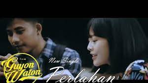 Chord Gitar Dan Lirik Lagu Perlahan Guyon Waton Perlahan Engkaupun Menjauh Dari Diriku Tribunnews Com Mobile