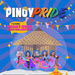 Pinoy Pride: featuring Bahay Kubo Drag Collective