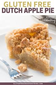 Gluten Free Dutch Apple Pie Great Gluten Free Recipes Dutch Apple Pie Gluten Free Recipes Easy Gluten Free Apple Pie