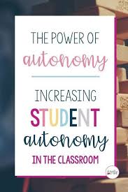The Power Of Autonomy Madly Learning Teaching Strategies Teaching High School Student Voice