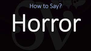 How to say horror film. How To Pronounce Horror Correctly Youtube