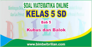 Rumus balok dan kubus kelas 5. Soal Matematika Online Kelas 5 Sd Bab 5 Kubus Dan Balok Langsung Ada Nilainya Bimbel Brilian