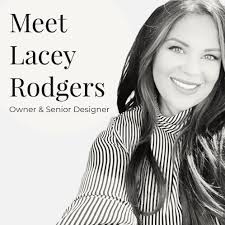 Lacey Rodgers is an award winning designer and a person who has a true  passion for Interior Design. She attended The Art Institute of Dallas where  she earned her BFA in Interior