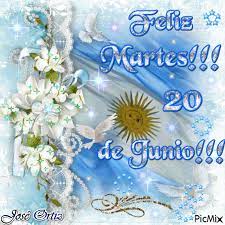 ¿qué recordamos el 20 de junio? Feliz Martes 20 De Junio Dia De La Bandera Nacional Argentina Picmix