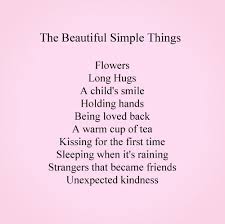 Enjoy the little things, for one day you may look back and realize they were the big things. The Beautiful Simple Things In Life Life Quotes Simple Life Quotes Simplicity Quotes New Quotes