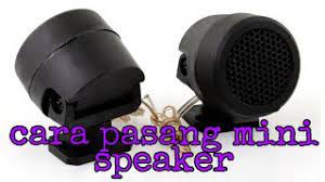 Maybe you would like to learn more about one of these? Cara Pasang Dome Audio System Tweeter Speaker Pada Kereta Iswara Mini Speaker Youtube