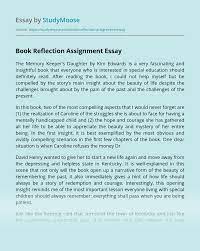 It's the same as writing on any other topic, with a single difference: Book Reflection Assignment Free Essay Example