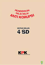 Perencanaan proses pembelajaran meliputi silabus dan rencana pelaksanaan pembelajaran (rpp) yang memuat identitas mata pelajaran, standar kompetensi (sk), kompetensi dasar (kd), indikator pencapaian kompetensi. Https Bsd Pendidikan Id Data Kpk 05 Buku Kpk Modul Pendidikan Antikorupsi Sd Mi Kelas 4 Pdf