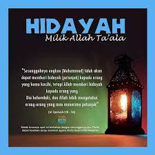 Hidayah adalah sesuatu yang amat penting dalam kehidupan. Hidayah Hanya Milik Allah Muslim Quotes Islamic Quotes Allah