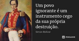 Um Povo Ignorante E Um Instrumento Cego Simon Bolivar
