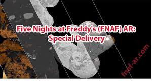 Five nights at freddy's ar: Five Nights At Freddy S Fnaf Ar Special Delivery For Android