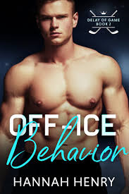 Off-Ice Behavior (Delay of Game, 2) by Hannah Henry | Goodreads