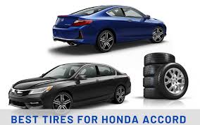 Good tire brands for honda accord. Best Tires For Honda Accord 2021 Top 10 Rated Reviews