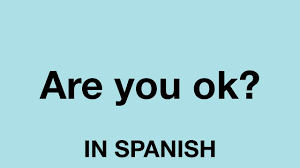 How to say ok in spanish. How To Say Are You Ok In Spanish Youtube