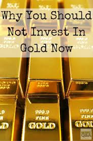It's easy to conclude that. Three Reasons That You Should Not Invest In Gold Now Investing Gold Investments Investing Money