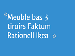 Meuble Bas 3 Tiroirs Faktum Rationell Ikea 15 Messages