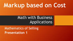 Markup Based On Cost Math W Business Apps Mathematics Of Selling Youtube