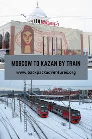 Quickly find and conveniently purchase flight tickets from moscow. The Train From Moscow To Kazan In Russia Backpack Adventures Europe Travel Destinations Eastern Europe Travel Russia Travel