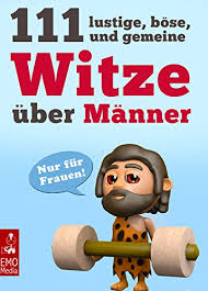 Amazon Com 111 Lustige Bose Und Gemeine Witze Uber Manner Nur Fur Frauen Mannerwitze Fur Den Frauenabend Madelsabend Und Junggesellinnenabschied German Edition Ebook Super Spassvogel Simone Kindle Store