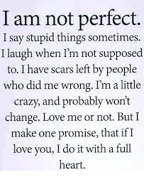 This is a pretty accurate depiction of how the brain works at each time of the day: I Am Not Perfect I Say Stupid Things Sometimes I Laugh When I M Not Supposed To I Have Scars Left By People Who Did Me Wrong I M A Little Crazy And Probably