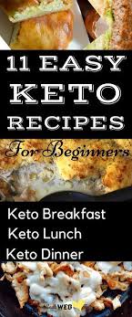 11 Keto Recipes For Beginners Keto Recipes Easy Low Carb Diet Recipes Keto Diet Recipes