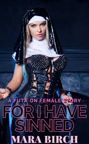 For I Have Sinned: A Futa on Female Story by Mara Birch | Goodreads