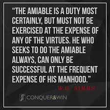 The Amiable Is A Duty Most Certainly But Must Not Be Exercised At The Expense Of Any Of The Virtues He Who Seeks To Do The Ami Success Quotes Exercise Virtue