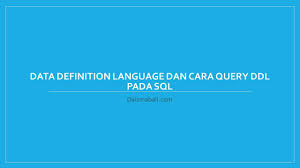 Data Definition Language Dan Cara Query Ddl Pada Sql Microsoft