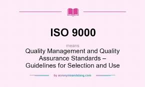 What Does Iso 9000 Mean Definition Of Iso 9000 Iso 9000 Stands For Quality Management And Quality Assurance Standards Guidelines For Selection And Use By Acronymsandslang Com