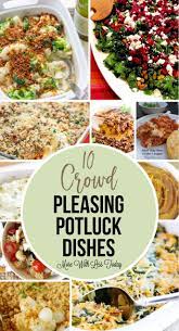 These Potluck Recipes Will Make It Easy We Found 10 Crowd Pleasing Potluck Dishes Easy Recipes To Feed A Easy Potluck Summer Potluck Recipes Potluck Dishes