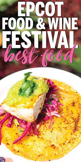Best Food At The 2019 Epcot Food Wine Festival Wine Recipes Epcot Food Food