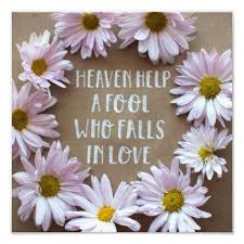 Heaven Help The Fool Who Falls In Love Falling In Love The Fool Love Wallpaper