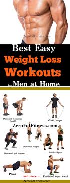 These tips will help you understand what changes you need to make in your life to get fit and healthy. 9 Best Weight Loss Workouts For Men At Home Can Make You Lose 20 Pounds Fast