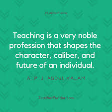 Teaching Is A Very Noble Profession Teacher Quotes Teacher Inspiration Teaching