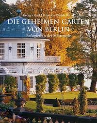 Spandau nearby public transportation stops & stations: Die Geheimen Garten Von Berlin Refugien In Der Metropole Gayl Georg Frhr Von Brand Christa Brand Christa Amazon De Bucher