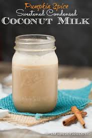 Pumpkin Spice Sweetened Condensed Coconut Milk Ari S Menu Recipe Condensed Coconut Milk Coconut Milk Recipes Pumpkin Recipes