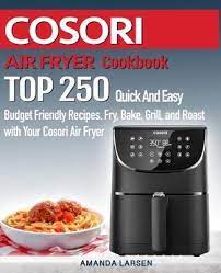 Air fryer recipes & tips for new zealand & australia only has 18,224 members. Cosori Air Fryer Cookbook Amanda Larsen Book In Stock Buy Now At Mighty Ape Nz