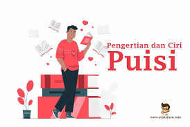 Pantun dan syair biasanya terdiri atas empat bait. Ciri Ciri Puisi Pengertian Ciri Jenis Dan Contohnya