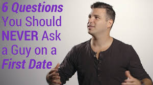 He will feel good knowing you trust his opinion. 6 Questions You Should Never Ask A Guy On A First Date Youtube