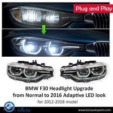 Upgrade Headlight For Bmw F30 From Normal To 2016 Adaptive Led Look For Bmw F30 2012 2018 Models Headlight Upgrade Bmw Led