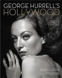 Mark A. Vieira George Hurrell's Hollywood by Mark A. Vieira, Paperback