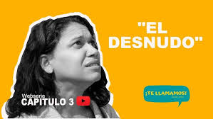 EL DESNUDO/CAPITULO 3/ TE LLAMAMOS SERIEWEB.