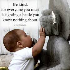 Everyone You Meet Is Fighting A Battle You Know Nothing About Meaning In Hindi This Is So Cute Inspirational Good Morning Messages Morning Inspirational Quotes Morning Greetings Quotes