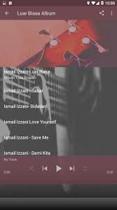 Maybe you would like to learn more about one of these? Luar Biasa Album Ismail Izzani For Android Apk Download