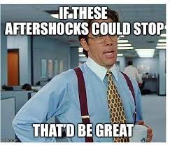 There are no aftershocks down here. Great Alaska Earthquake Memes 26 Memes To Make You Smile